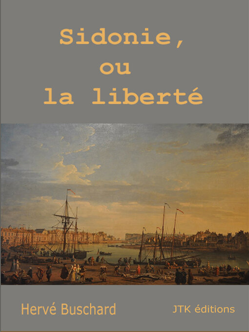 Title details for Sidonie, ou la liberté by Hervé Buschard - Available